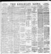 Keighley News Saturday 06 July 1895 Page 1