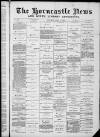 Horncastle News Saturday 13 April 1889 Page 1