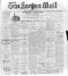 Lurgan Mail Saturday 22 April 1911 Page 1