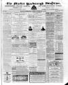 Market Harborough Advertiser and Midland Mail Tuesday 27 February 1872 Page 1