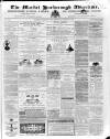 Market Harborough Advertiser and Midland Mail Tuesday 19 March 1872 Page 1