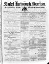 Market Harborough Advertiser and Midland Mail Tuesday 14 June 1887 Page 1