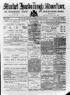 Market Harborough Advertiser and Midland Mail Tuesday 09 April 1889 Page 1