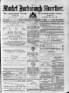 Market Harborough Advertiser and Midland Mail Tuesday 07 May 1889 Page 1