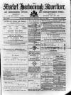 Market Harborough Advertiser and Midland Mail Tuesday 14 May 1889 Page 1