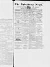 Bucks Advertiser & Aylesbury News Saturday 29 April 1837 Page 1