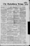 Bucks Advertiser & Aylesbury News Saturday 11 February 1843 Page 1