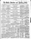 Bucks Advertiser & Aylesbury News Saturday 28 April 1860 Page 1