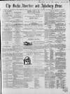 Bucks Advertiser & Aylesbury News Saturday 28 March 1863 Page 1