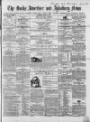 Bucks Advertiser & Aylesbury News Saturday 09 May 1863 Page 1