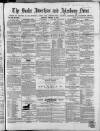 Bucks Advertiser & Aylesbury News Saturday 20 January 1866 Page 1