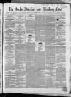 Bucks Advertiser & Aylesbury News Saturday 27 January 1866 Page 1