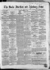 Bucks Advertiser & Aylesbury News Saturday 03 February 1866 Page 1