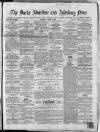 Bucks Advertiser & Aylesbury News Saturday 03 March 1866 Page 1