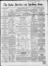 Bucks Advertiser & Aylesbury News Saturday 09 February 1867 Page 1