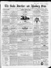 Bucks Advertiser & Aylesbury News Saturday 25 January 1868 Page 1