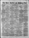 Bucks Advertiser & Aylesbury News Saturday 12 August 1871 Page 1