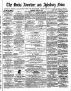 Bucks Advertiser & Aylesbury News Saturday 16 March 1872 Page 1