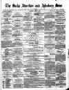 Bucks Advertiser & Aylesbury News Saturday 06 April 1872 Page 1
