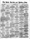 Bucks Advertiser & Aylesbury News Saturday 27 July 1872 Page 1