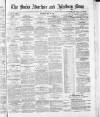 Bucks Advertiser & Aylesbury News Saturday 29 May 1875 Page 1