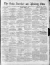 Bucks Advertiser & Aylesbury News Saturday 10 March 1877 Page 1