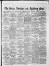Bucks Advertiser & Aylesbury News Saturday 24 April 1880 Page 1