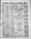 Bucks Advertiser & Aylesbury News Saturday 14 August 1880 Page 1