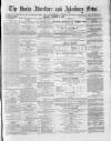 Bucks Advertiser & Aylesbury News Saturday 27 November 1880 Page 1