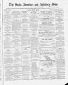 Bucks Advertiser & Aylesbury News Saturday 26 February 1881 Page 1