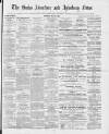 Bucks Advertiser & Aylesbury News Saturday 29 July 1882 Page 1