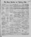Bucks Advertiser & Aylesbury News Saturday 24 February 1883 Page 1