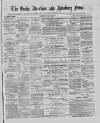 Bucks Advertiser & Aylesbury News Saturday 10 March 1883 Page 1