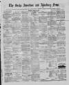 Bucks Advertiser & Aylesbury News Saturday 24 March 1883 Page 1