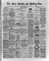 Bucks Advertiser & Aylesbury News Saturday 02 March 1889 Page 1
