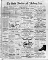 Bucks Advertiser & Aylesbury News Saturday 15 April 1899 Page 1