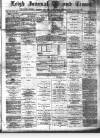 Leigh Journal and Times Saturday 13 January 1877 Page 1