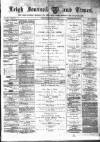 Leigh Journal and Times Saturday 14 July 1877 Page 1