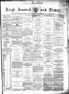 Leigh Journal and Times Saturday 29 September 1877 Page 1