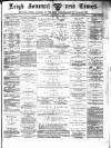 Leigh Journal and Times Saturday 17 November 1877 Page 1