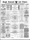 Leigh Journal and Times Saturday 15 February 1879 Page 1