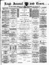 Leigh Journal and Times Saturday 22 February 1879 Page 1