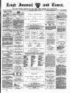 Leigh Journal and Times Saturday 31 May 1879 Page 1