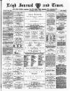 Leigh Journal and Times Saturday 07 June 1879 Page 1