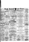 Leigh Journal and Times Friday 29 May 1885 Page 1
