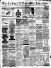 Cardigan & Tivy-side Advertiser Friday 16 February 1877 Page 1