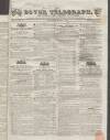 Dover Telegraph and Cinque Ports General Advertiser Saturday 22 March 1834 Page 1