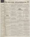 Dover Telegraph and Cinque Ports General Advertiser Saturday 05 April 1834 Page 1