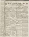Dover Telegraph and Cinque Ports General Advertiser Saturday 26 April 1834 Page 1