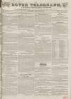 Dover Telegraph and Cinque Ports General Advertiser Saturday 29 November 1834 Page 1